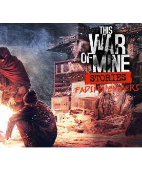This War of Mine: Stories - Fading Embers DLC Steam Key GLOBAL